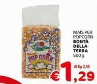 Offerta per Bontà Della Terra - Mais Per Popcorn a 1,29€ in Crai
