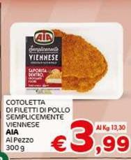 Offerta per Aia - Cotoletta Di Filetti Di Pollo Semplicemente Viennese a 3,99€ in Crai