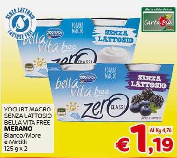 Offerta per Merano - Yogurt Magro Senza Lattosio Bella Vita Free a 1,19€ in Crai