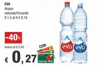 Offerta per Eva - Acqua Naturale/Frizzante a 0,27€ in Crai
