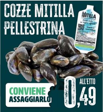Offerta per Cozze Mitilla Pellestrina a 0,49€ in Panorama