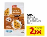 Offerta per Crai - Frollini Con Gocce Di Cioccolato a 2,19€ in Crai
