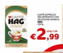 Offerta per Hag - Caffè Espresso Decaffeinato Con Selezione Arabica a 2,99€ in Crai