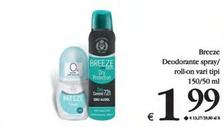 Offerta per Breeze - Deodorante Spray/ Roll-On Vari a 1,99€ in Decò