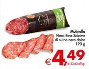 Offerta per Mulinello - Nero Etna Salame Di Suino Nero Dolce a 4,49€ in Decò