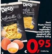 Offerta per Decò - Pasta Fresca All'Uovo Tagliatelle/Pappardelle/Spaghetti Alla Chitarra a 0,95€ in Decò