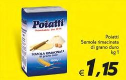 Offerta per Poiatti - Semola Rimacinata Di Grano Duro a 1,15€ in SuperConveniente