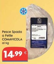 Offerta per Comavicola - Pesce Spada A Fette a 14,99€ in Gross Iper
