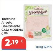 Offerta per Casa Modena - Tacchino Arrosto Liberamente a 2,19€ in Gross Iper