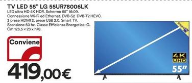 Offerta per Lg - UHD 55'' Serie Ur78 55UR78006LK, Tv 4k, 3 Hdmi, Smart Tv 2023 a 419€ in Ipercoop