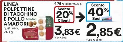 Offerta per Amadori - Linea Polpettine Di Tacchino E Pollo a 3,83€ in Ipercoop