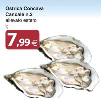 Offerta per Ostrica Concava Cancale N.2 a 7,99€ in Docks Market