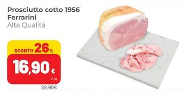 Offerta per Ferrarini - Prosciutto Cotto 1956 a 16,9€ in Superstore Coop