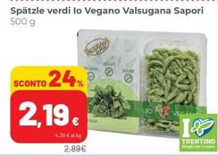 Offerta per Valsugana Sapori - Spätzle Verdi Lo Vegano a 2,19€ in Superstore Coop