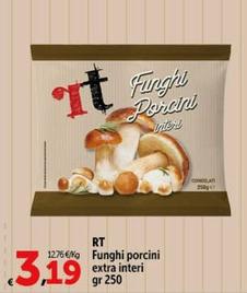 Offerta per RT - Funghi Porcini Extra Interi a 3,19€ in Carrefour Ipermercati