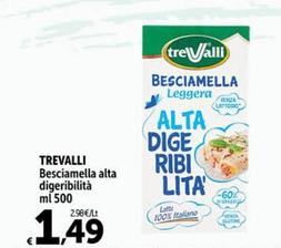 Offerta per  Trevalli - Besciamella Alta Diaeribilità  a 1,49€ in Carrefour Ipermercati