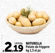 Offerta per Naturella - Patate Da Friggere a 2,19€ in Carrefour Ipermercati