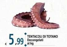 Offerta per Tentacoli Di Totano Decongelati a 5,99€ in Carrefour Ipermercati