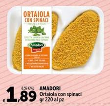 Offerta per Amadori - Ortaiola Con Spinaci a 1,89€ in Carrefour Ipermercati
