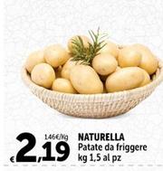Offerta per  Naturella - Patate Da Friggere  a 2,19€ in Carrefour Express