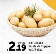 Offerta per Naturella - Patate Da Friggere a 2,19€ in Carrefour Express
