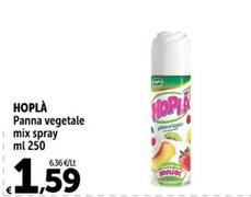 Offerta per Hoplà - Panna Vegetale Mix Spray a 1,59€ in Carrefour Express