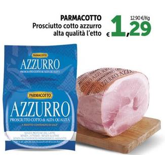Offerta per  Parmacotto - Prosciutto Cotto Azzurro Alta Qualità  a 1,29€ in Carrefour Express