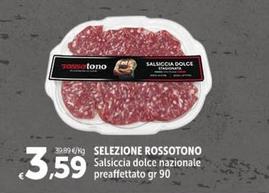 Offerta per  Selezione Rossotono - Salsiccia Dolce Nazionale Preaffettato a 3,59€ in Carrefour Express