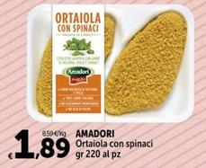 Offerta per Amadori - Ortaiola Con Spinaci a 1,89€ in Carrefour Express