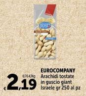 Offerta per  Eurocompany - Arachidi Tostate In Guscio Giant Israele  a 2,19€ in Carrefour Express