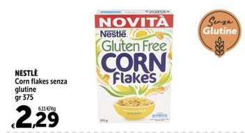 Offerta per Nestlè - Corn Flakes Senza Glutine a 2,29€ in Carrefour Express