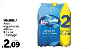 Offerta per  Vitasnella - Acqua Oligominerale Naturale It 1,5X Omaggio  a 2,09€ in Carrefour Express