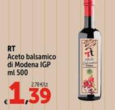 Offerta per  Rt - Aceto Balsamico Di Modena IGP  a 1,39€ in Carrefour Express