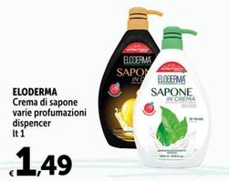 Offerta per  Eloderma - Crema Di Sapone Varie Profumazioni Dispencer  a 1,49€ in Carrefour Express