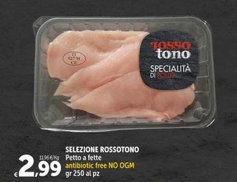 Offerta per  Selezione Rossotono - Petto A Fette  a 2,99€ in Carrefour Express
