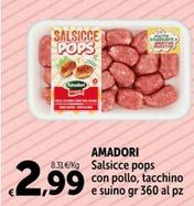 Offerta per  Amadori - Salsicce Pops Con Pollo, Tacchino E Suino  a 2,99€ in Carrefour Express