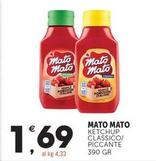 Offerta per Mato Mato - Ketchup Classico/Piccante a 1,69€ in Crai