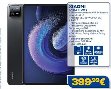 Offerta per Xiaomi - Tablet Pad 6 a 399,99€ in Euronics