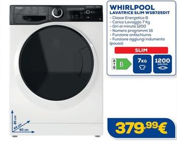 Offerta per Whirlpool - Lavatrice Slim WSB725DIT  a 379,99€ in Euronics
