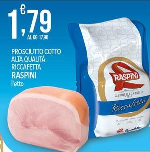 Offerta per Raspini - Prosciutto Cotto Alta Qualità Riccafetta a 1,79€ in Iper Nonna Isa