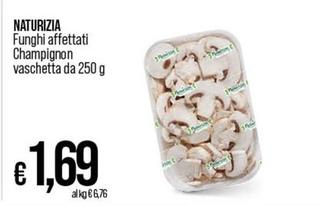 Offerta per Naturizia - Funghi Affettati Champignon Vaschetta a 1,69€ in Ipercoop