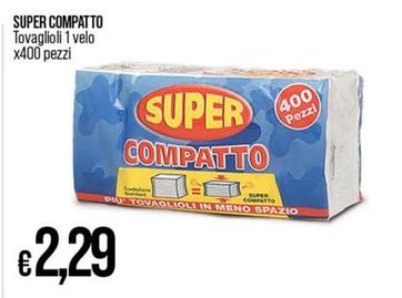 Offerta per Super Compatto - Tovaglioli 1 Velo X400 a 2,29€ in Ipercoop