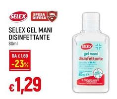 Offerta per Selex - Gel Mani Disinfettante a 1,29€ in Famila Superstore