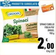 Offerta per Orogel - Spinaci Cubello Foglia Piu' a 2€ in Conad Superstore
