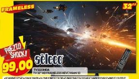 Offerta per Seleco - TV3223HDA Tv 32'' Hd Frameless Hevc Main 10 a 99€ in Risparmio Casa