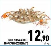 Offerta per Code Mazzancolle Tropicali Decongelate a 12,9€ in Conad City