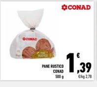 Offerta per Conad - Pane Rustico a 1,39€ in Conad