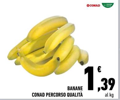 Offerta per Conad - Banane a 1,39€ in Conad