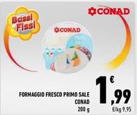 Offerta per Conad - Formaggio Fresco Primo Sale a 1,99€ in Conad