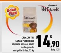 Offerta per Conad - Croccantini Petfriends  a 14,9€ in Conad Superstore